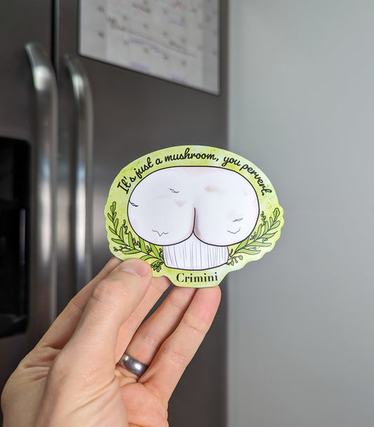 Buttshroom Magnet | It's Just a Mushroom, You Pervert | Funny Crimini Mushroom Magnet