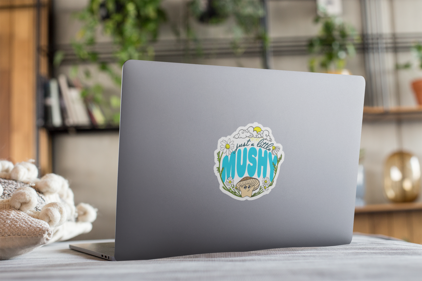Just a Little Mushy | Adorable Mushroom Sticker