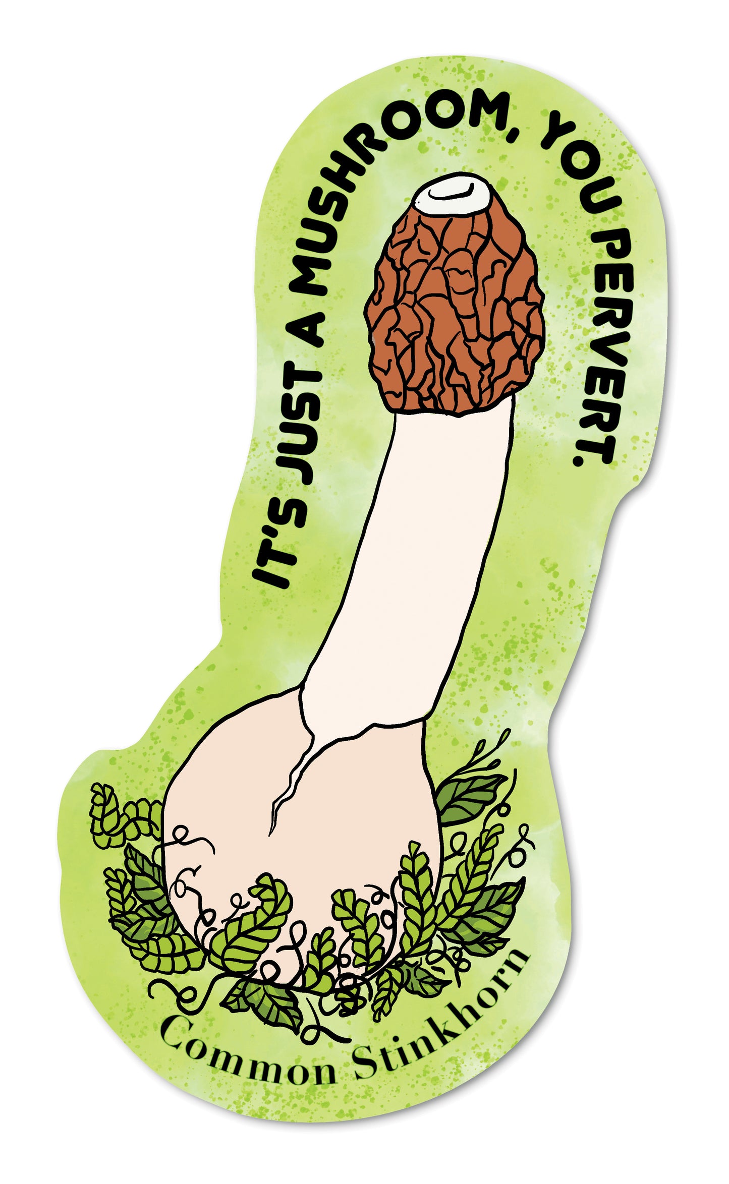 Common Stinkhorn | 🍆 Mushroom Sticker | It's Just a Mushroom, You Pervert