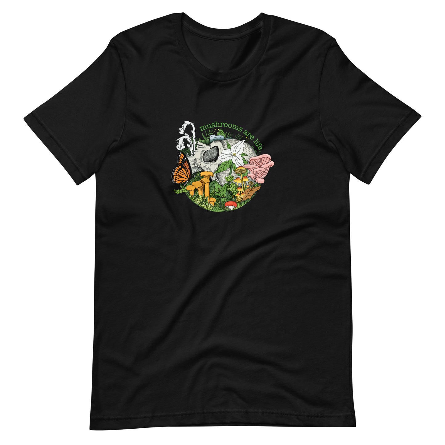 Mushrooms Are Life | Unisex T-Shirt | Morbid Mushroom Apparel