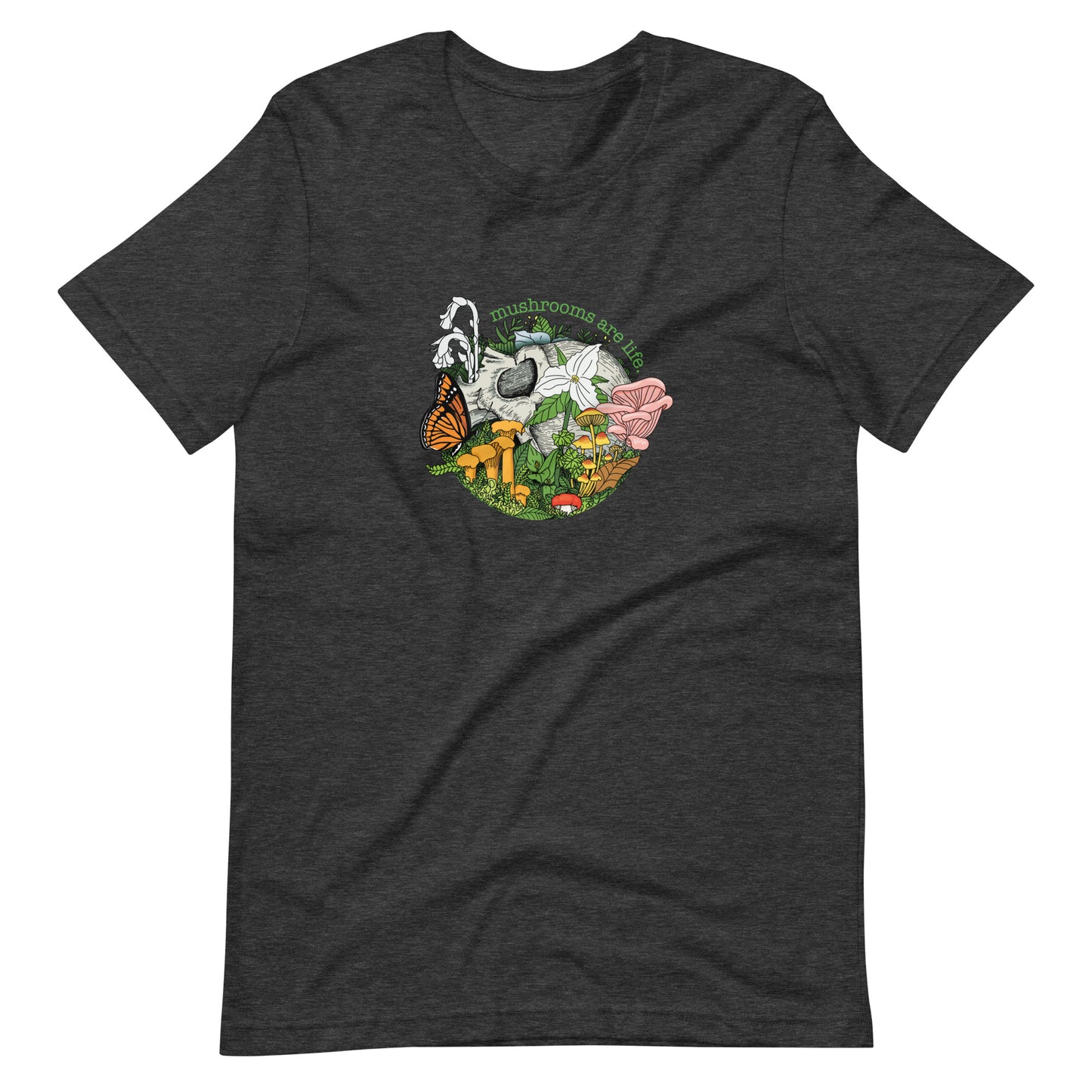 Mushrooms Are Life | Unisex T-Shirt | Morbid Mushroom Apparel