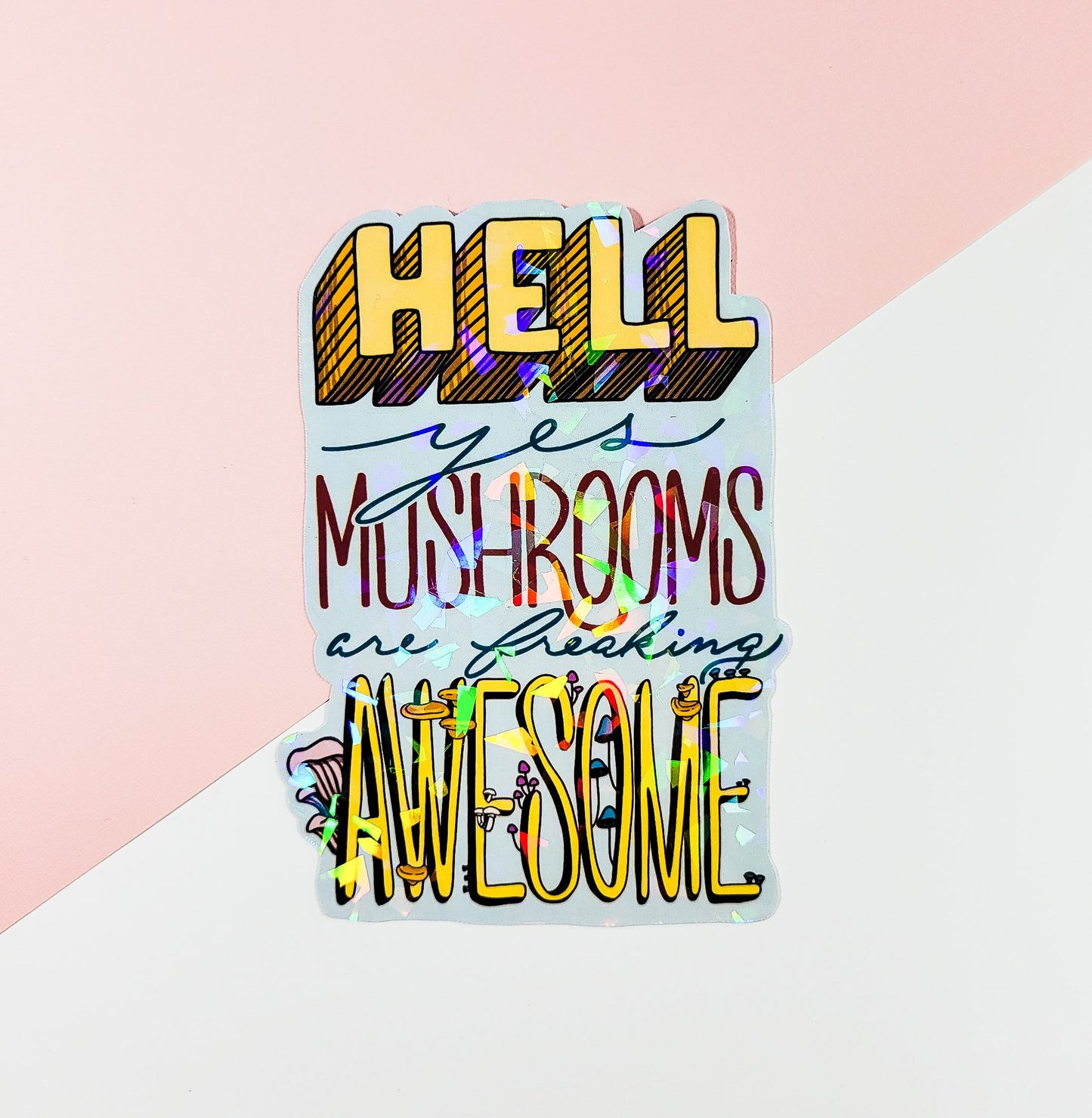 Hell Yes Mushrooms Are Freaking Awesome | Funny Mushroom Sticker