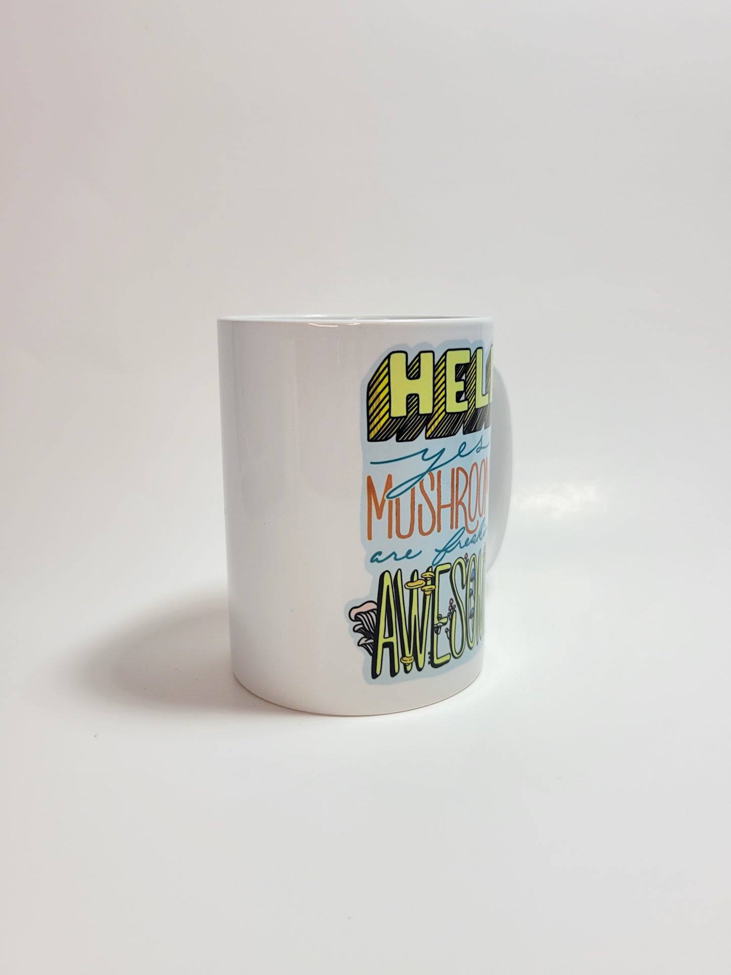 Hell Yes Mushrooms Are Freaking Awesome | Funny Mushroom Mug | 11oz/15oz Sizes