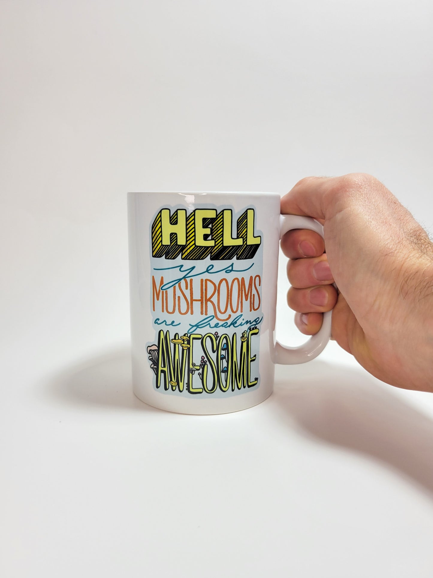 Hell Yes Mushrooms Are Freaking Awesome | Funny Mushroom Mug | 11oz/15oz Sizes