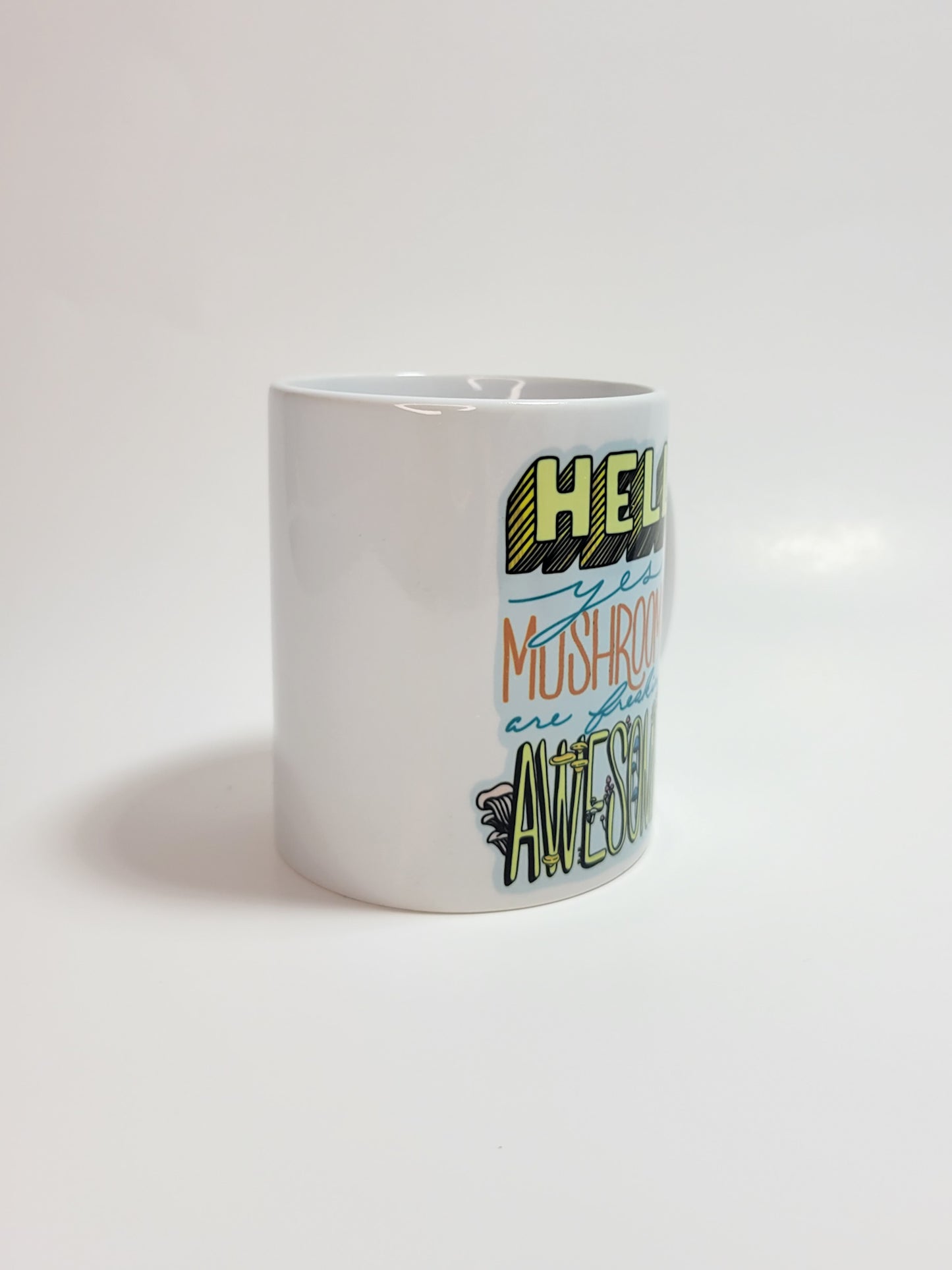 Hell Yes Mushrooms Are Freaking Awesome | Funny Mushroom Mug | 11oz/15oz Sizes