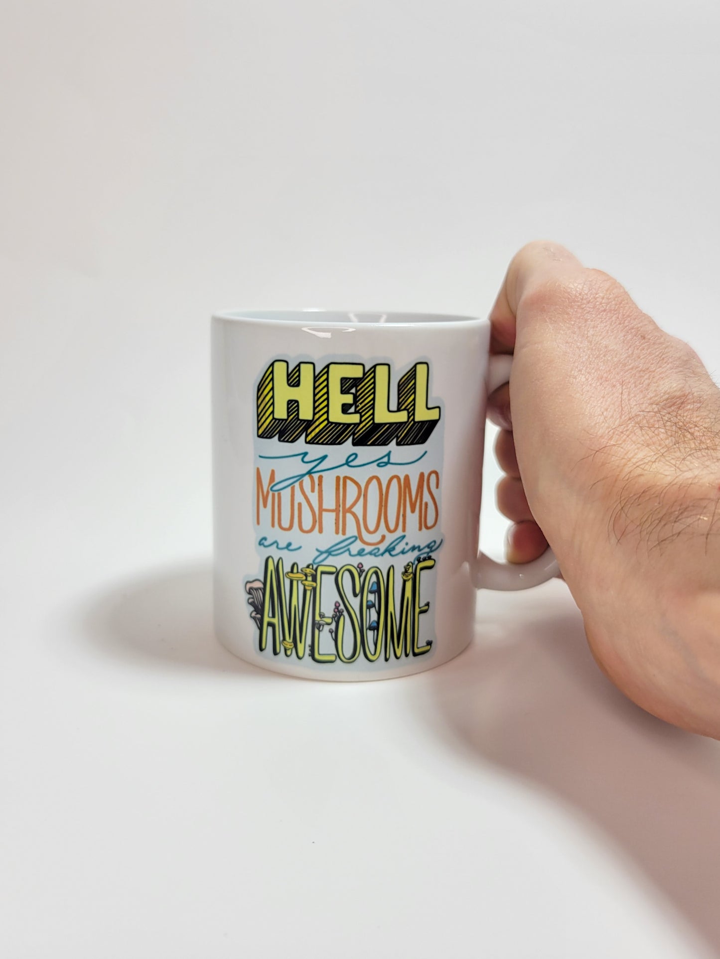 Hell Yes Mushrooms Are Freaking Awesome | Funny Mushroom Mug | 11oz/15oz Sizes