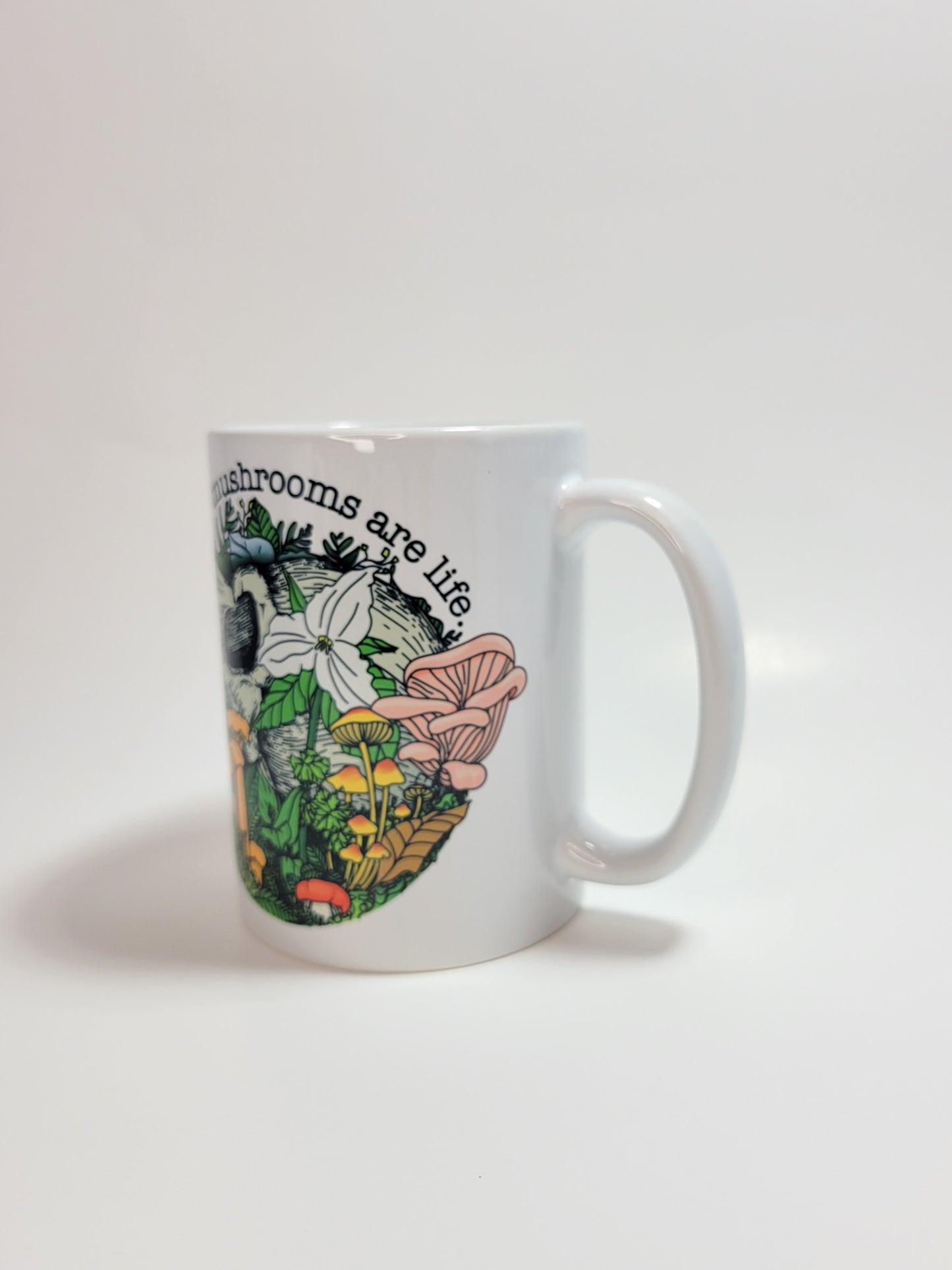 Mushrooms Are Life | Skull, Flowers and Mushroom Artwork on Ceramic Cup | 11oz/15oz Sizes