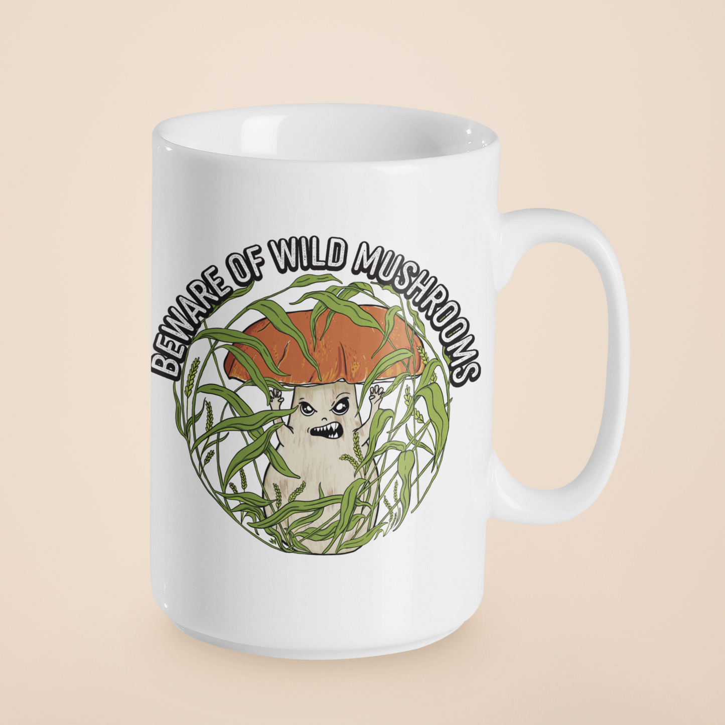 Beware Of Wild Mushrooms | Funny Porcini Mushroom Mug | Mushroom Artwork on Ceramic Cup | 11oz/15oz Sizes