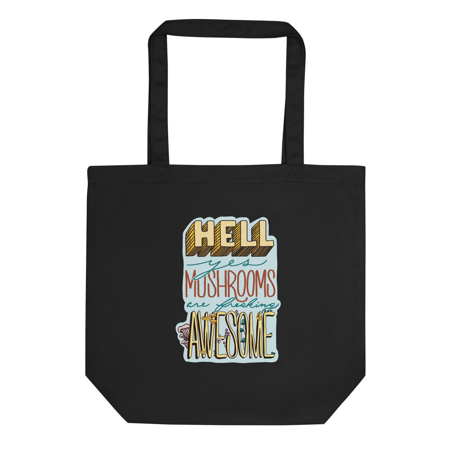 Hell Yes Mushrooms Are Freaking Awesome | Eco-Friendly Tote Bag | Funny Mushroom Design