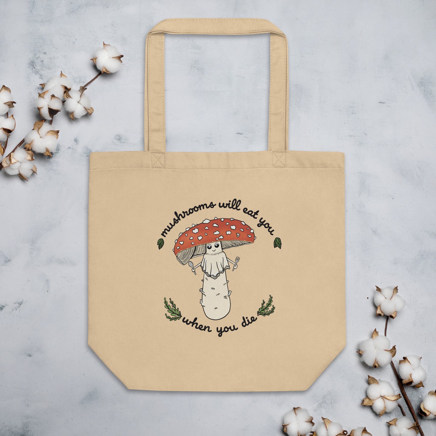 Mushrooms Will Eat You When You Die | Eco-Friendly Tote Bag | Funny Mushroom Artwork