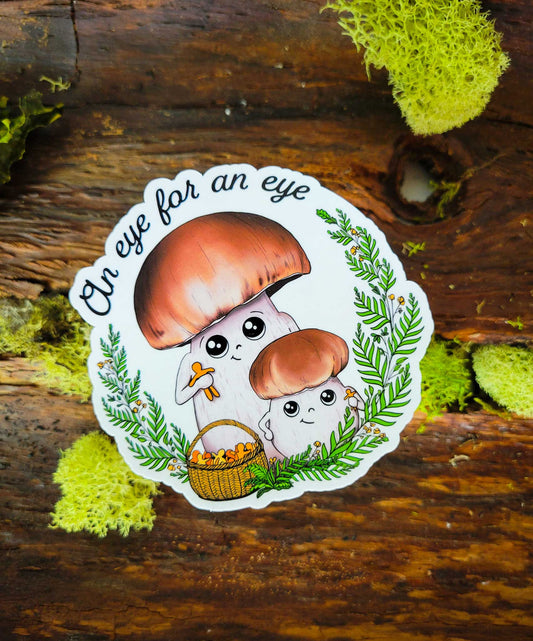 An Eye For An Eye | Funny Porcini Mushroom Sticker