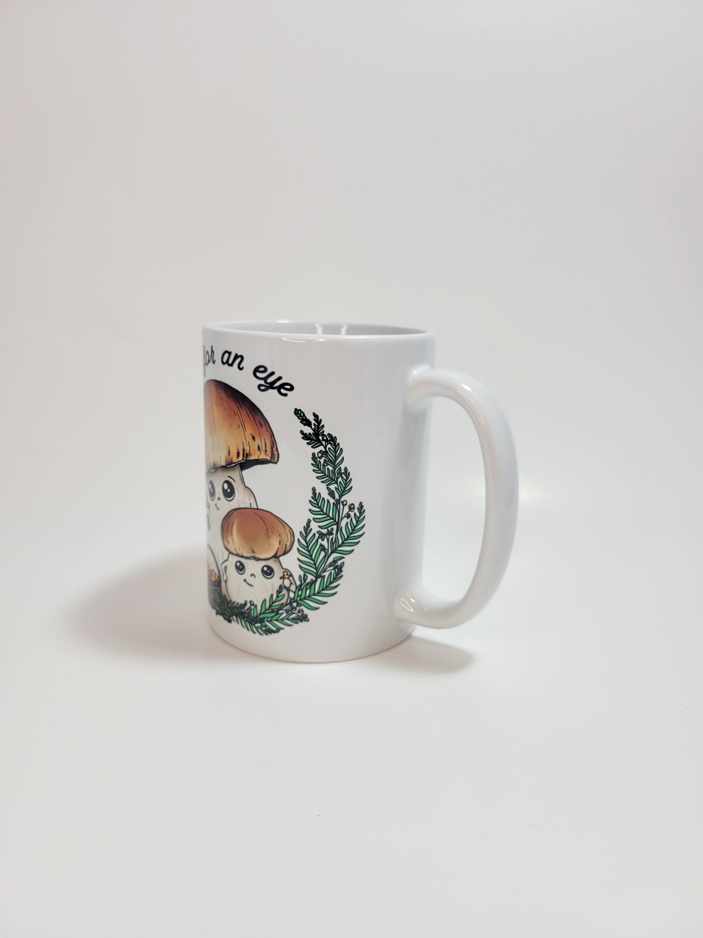 An Eye For An Eye | Funny Porcini Mushroom Mug | Mushroom Artwork on Ceramic Cup | 11oz/15oz Sizes