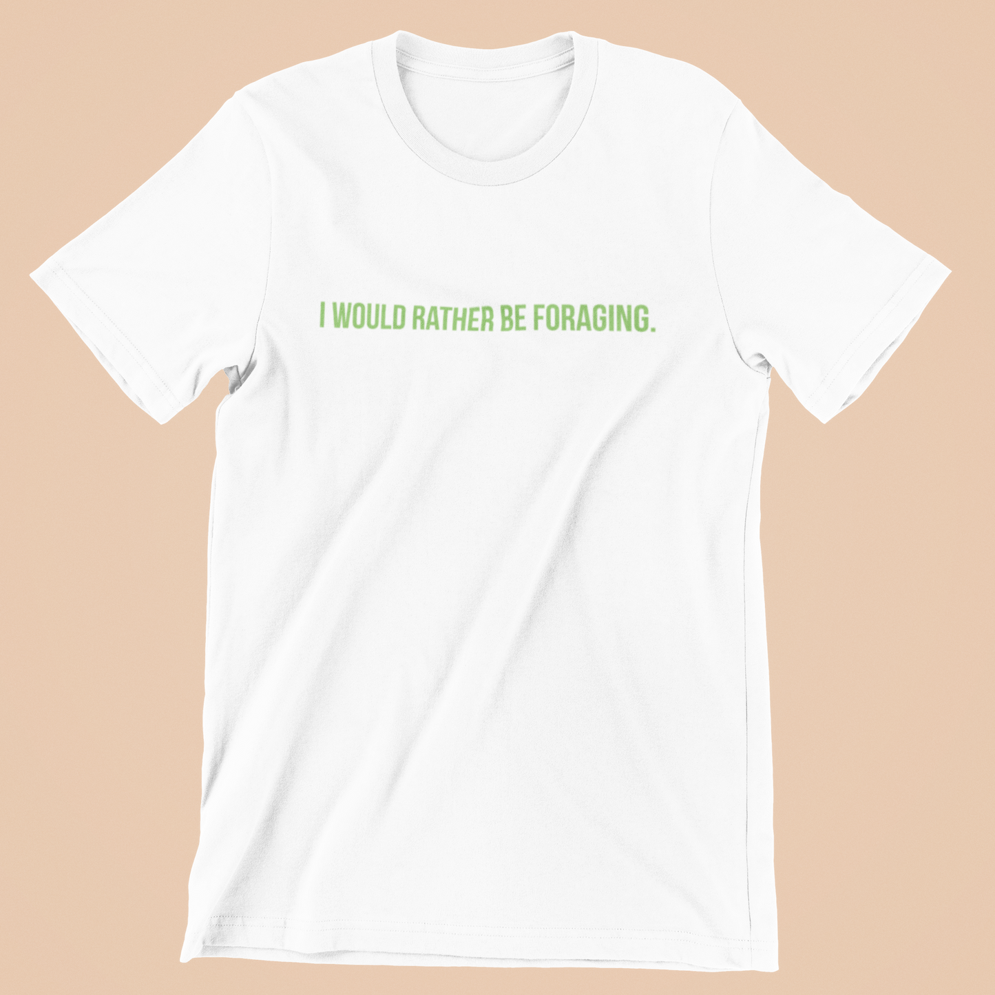 I Would Rather Be Foraging. | 100% Cotton T-Shirt | Funny Foraging/Nature Shirt