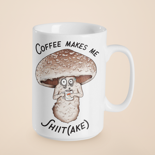 Coffee Makes Me Shiitake | Funny Mushroom Mug | Mushroom Artwork on Ceramic Cup | 11oz/15oz Sizes