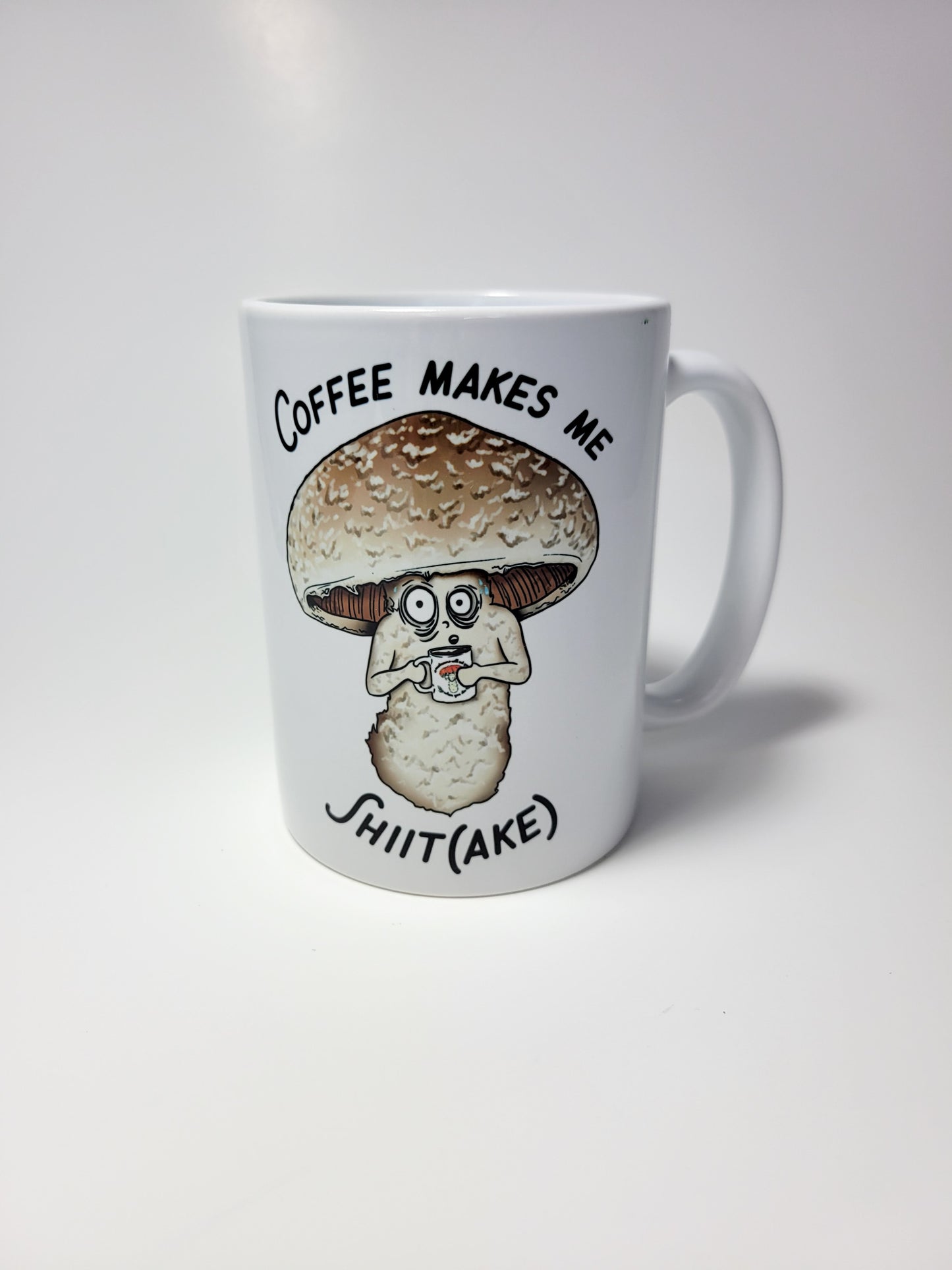 Coffee Makes Me Shiitake | Funny Mushroom Mug | Mushroom Artwork on Ceramic Cup | 11oz/15oz Sizes