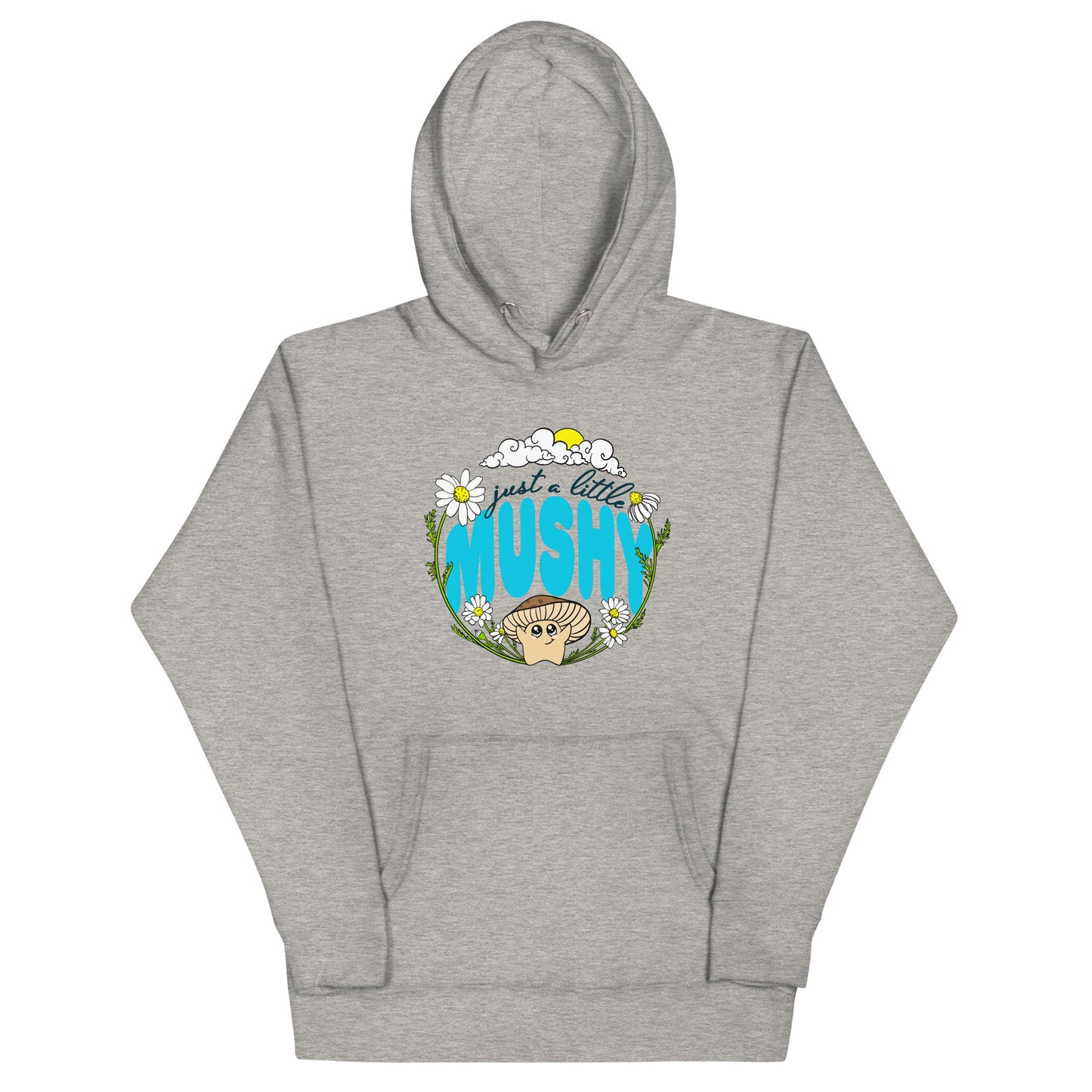 Just A Little Mushy | Unisex Hoodie | Adorable Mushroom Apparel