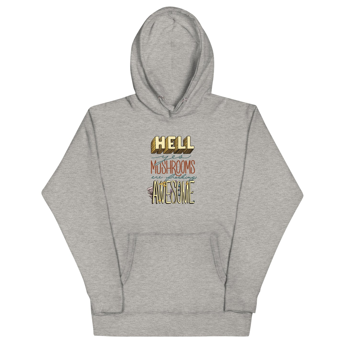 Hell Yes Mushrooms Are Freaking Awesome | Unisex Hoodie | Funny Mushroom Apparel