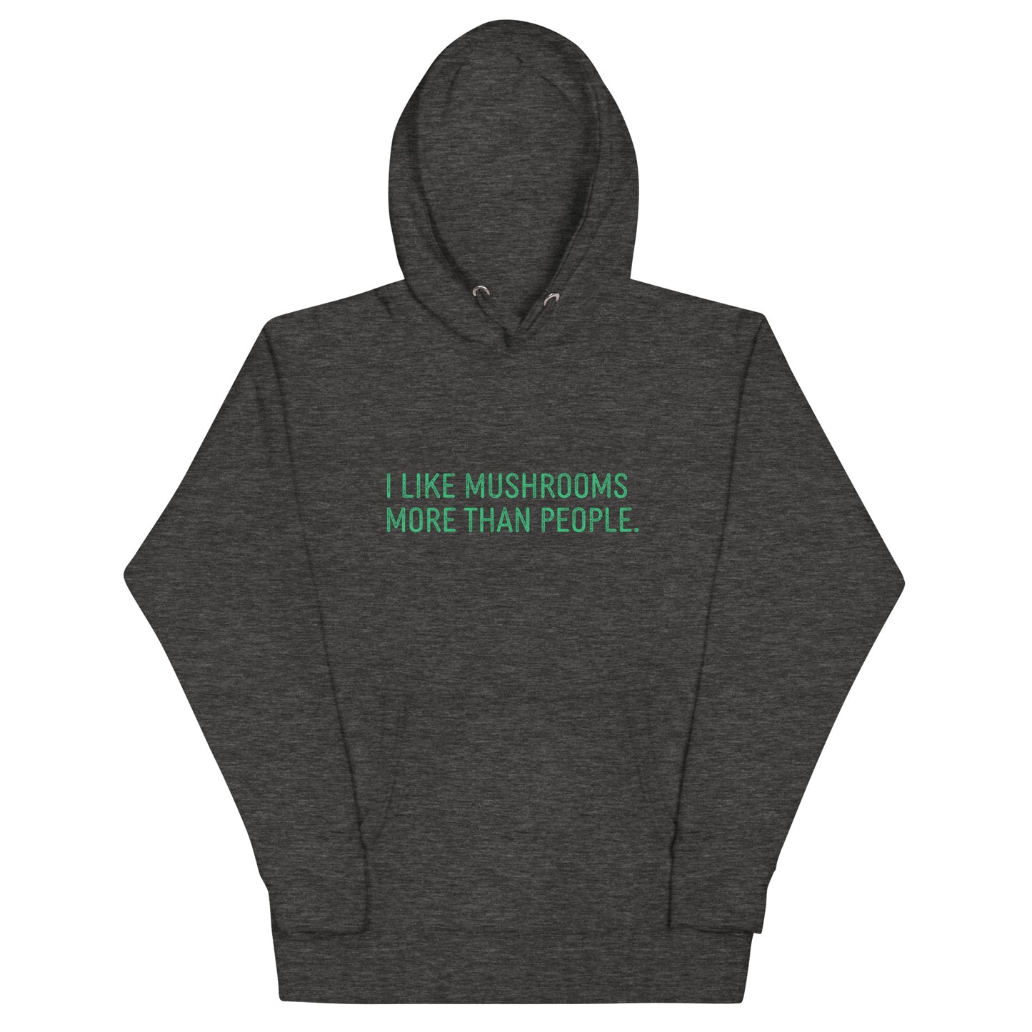 I Like Mushrooms More Than People | Unisex Hoodie | Funny Mushroom Apparel
