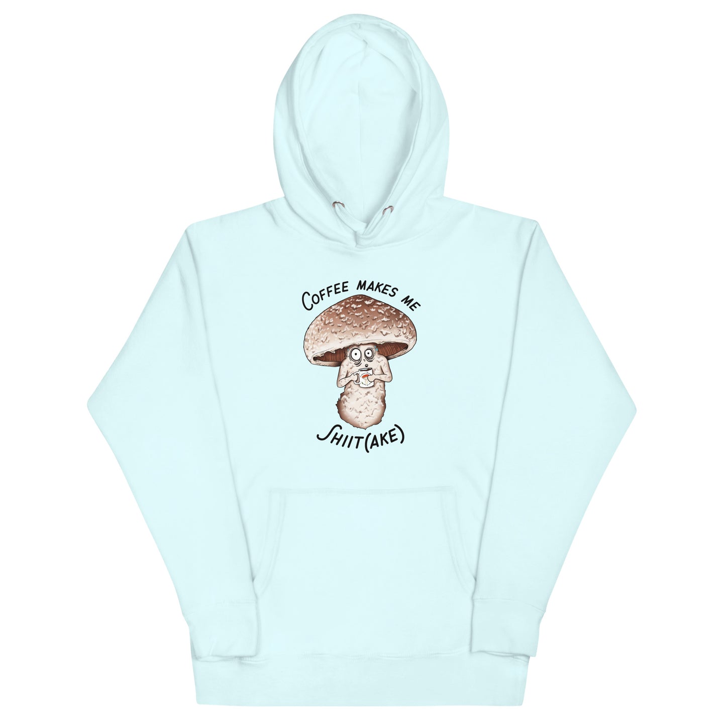 Coffee Makes Me Shiit(ake) | Unisex Hoodie | Funny Mushroom Apparel