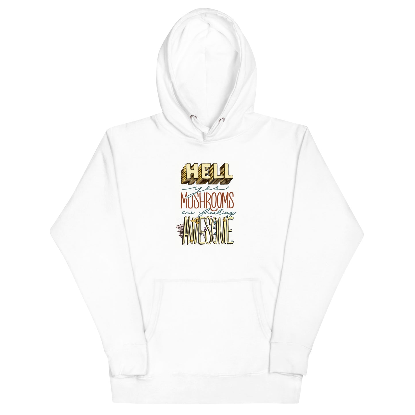 Hell Yes Mushrooms Are Freaking Awesome | Unisex Hoodie | Funny Mushroom Apparel