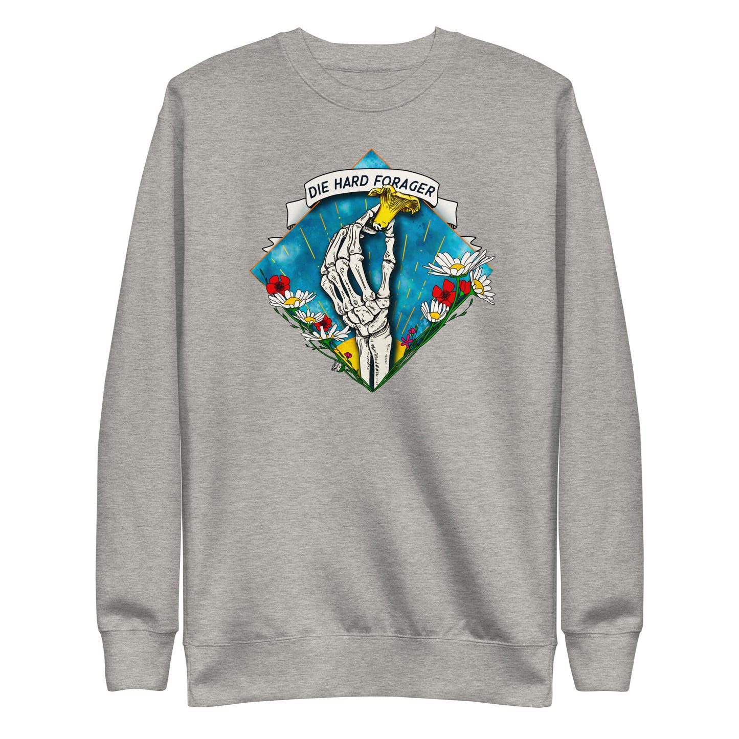 Die Hard Forager | Unisex Sweatshirt | Morbid Mushroom Apparel