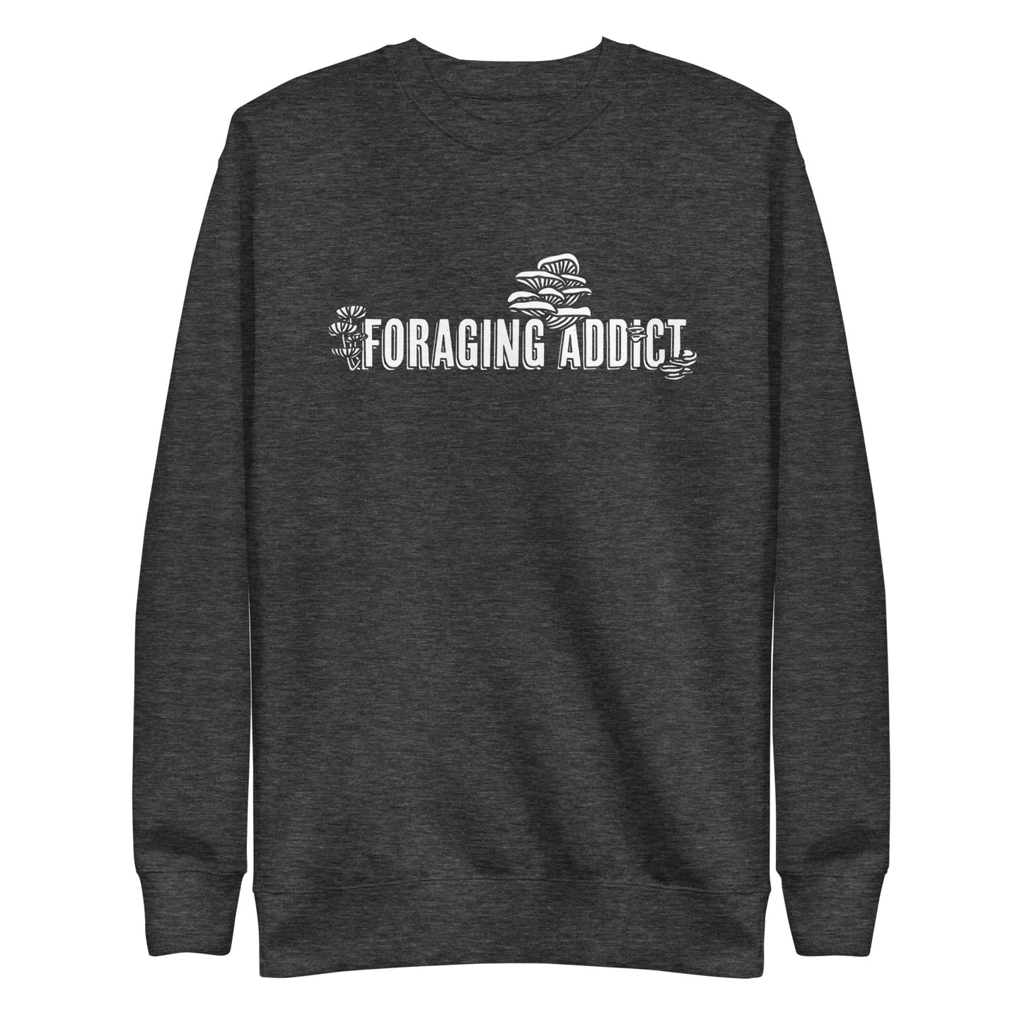 Foraging Addict | Unisex Sweatshirt | Funny Mushroom Apparel