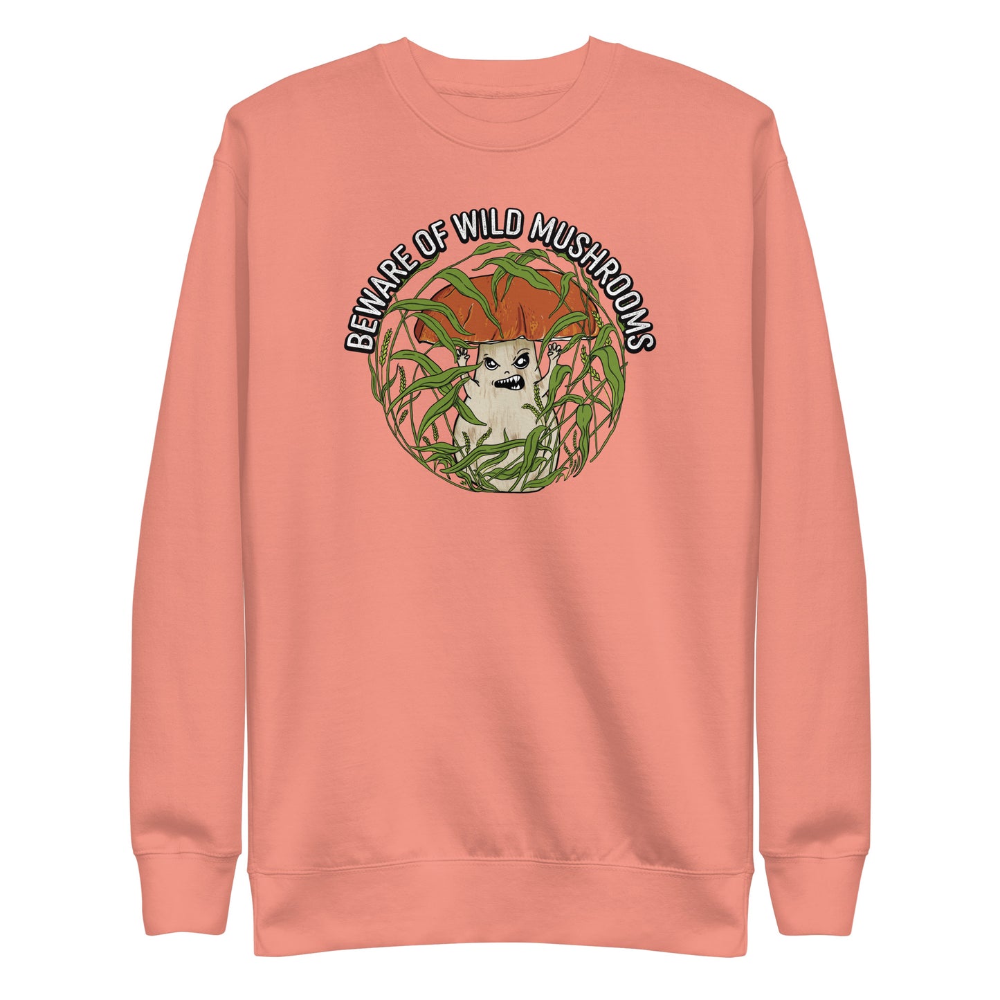Beware Of Wild Mushrooms | Unisex Sweatshirt | Funny Mushroom Apparel
