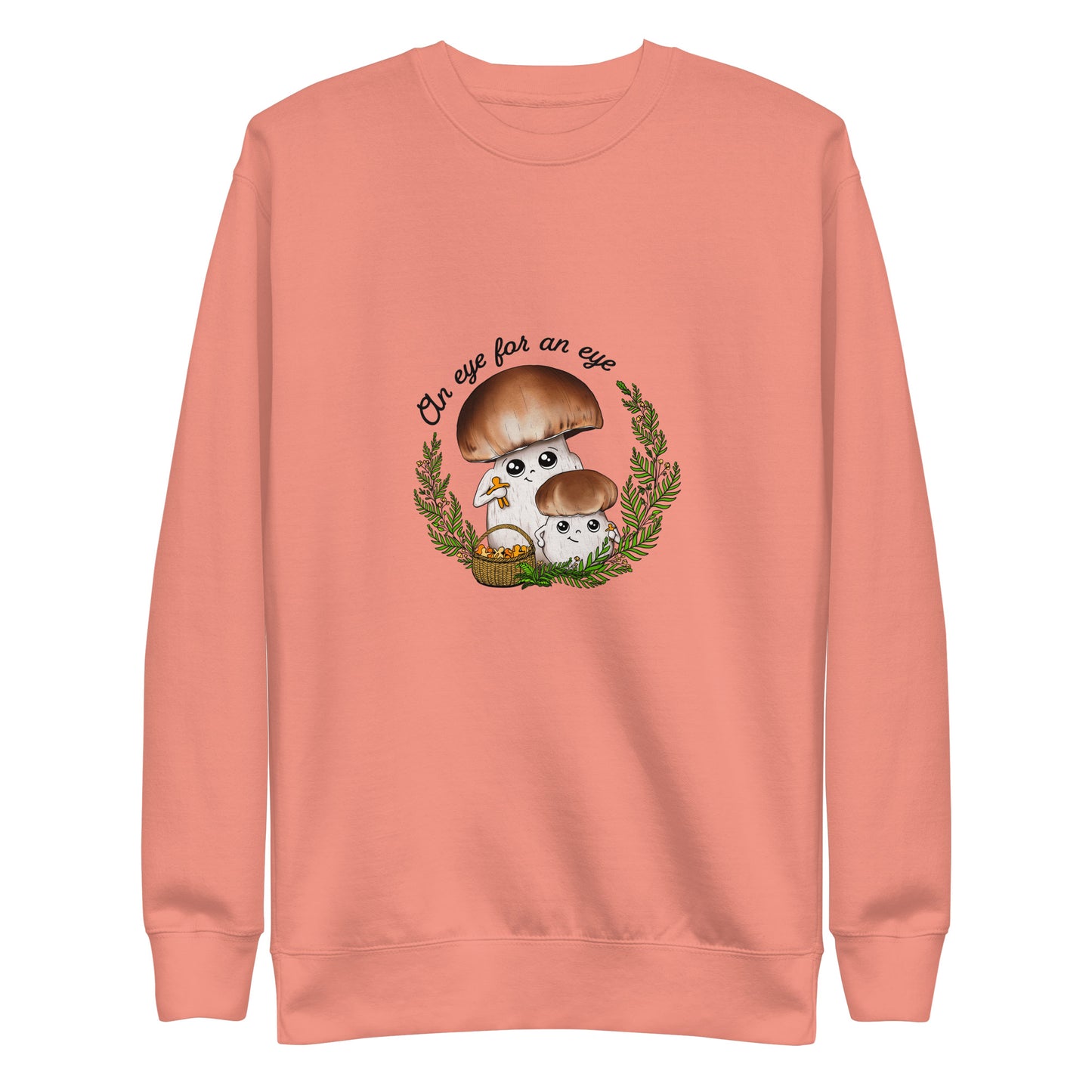 An Eye For An Eye | Unisex Sweatshirt | Funny Mushroom Apparel