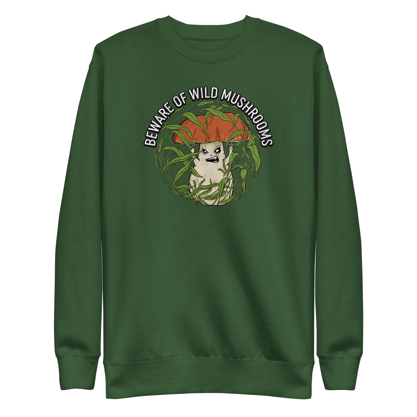 Beware Of Wild Mushrooms | Unisex Sweatshirt | Funny Mushroom Apparel