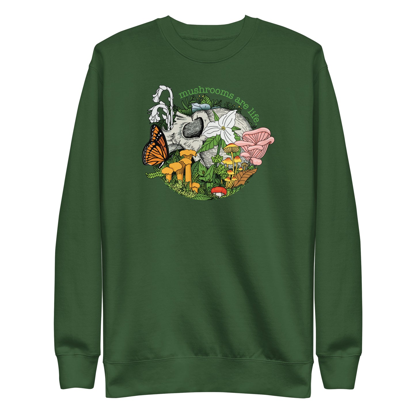 Mushrooms Are Life | Unisex Sweatshirt | Morbid Mushroom Apparel
