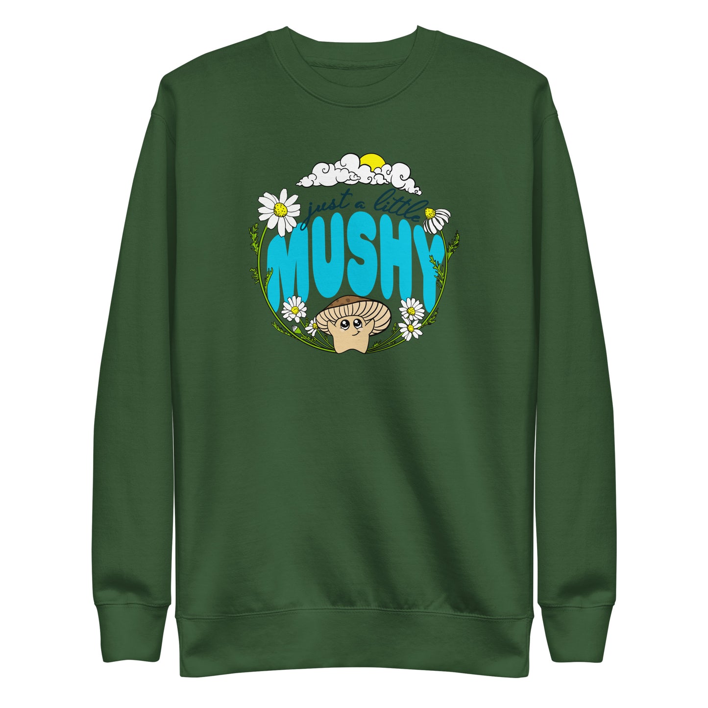 Just A Little Mushy | Unisex Sweatshirt | Adorable Mushroom Apparel