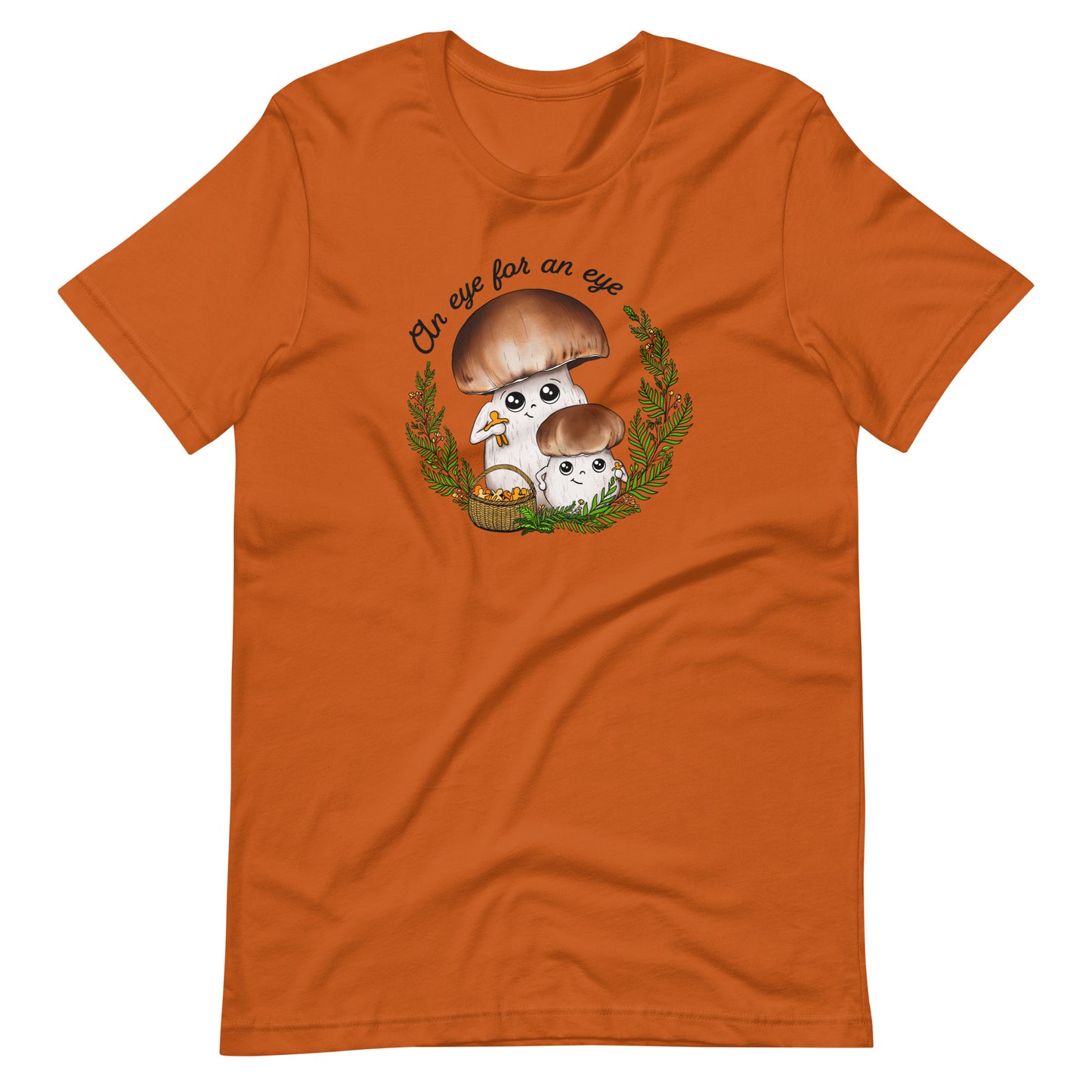 An Eye For An Eye | Unisex T-Shirt | Funny Mushroom Apparel