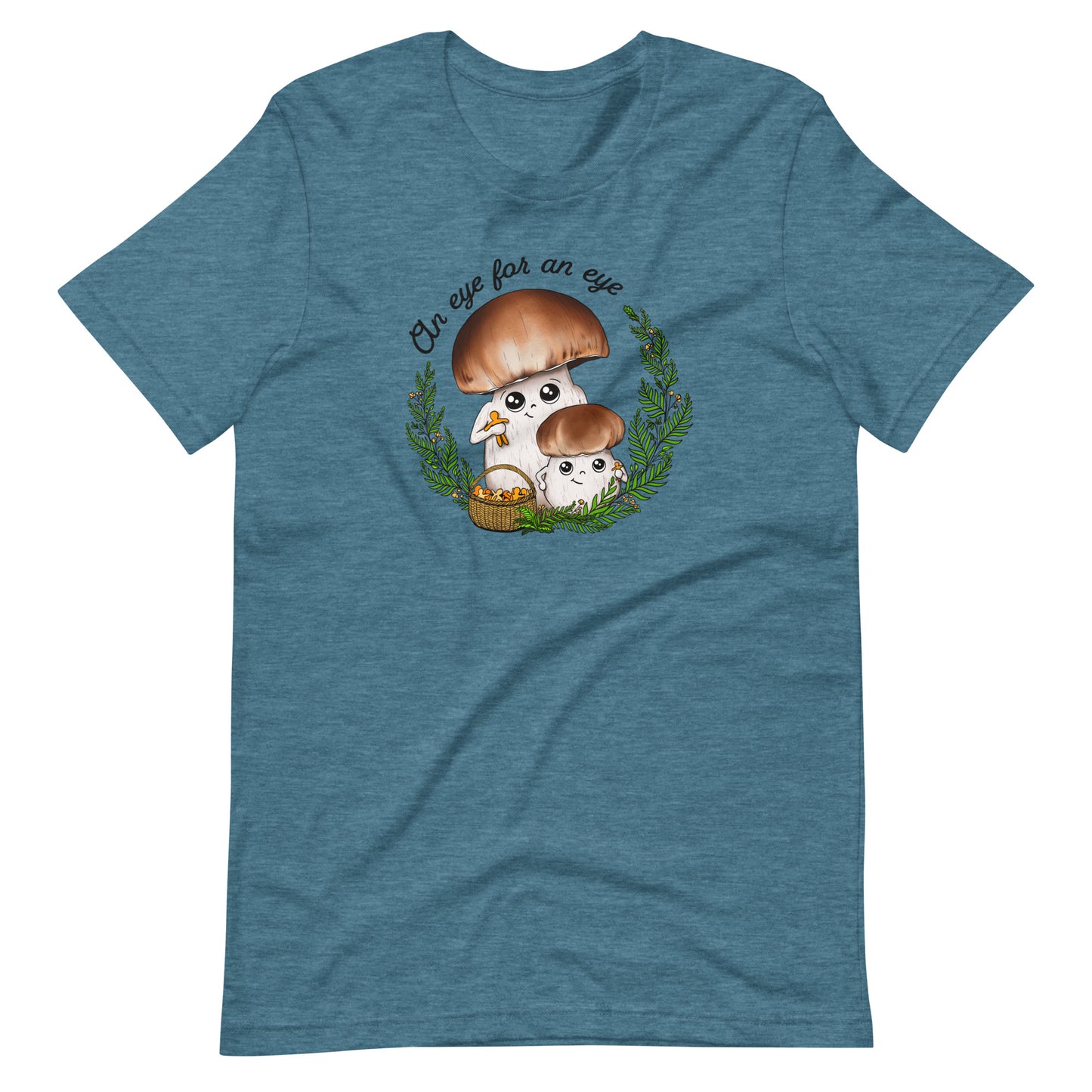 An Eye For An Eye | Unisex T-Shirt | Funny Mushroom Apparel