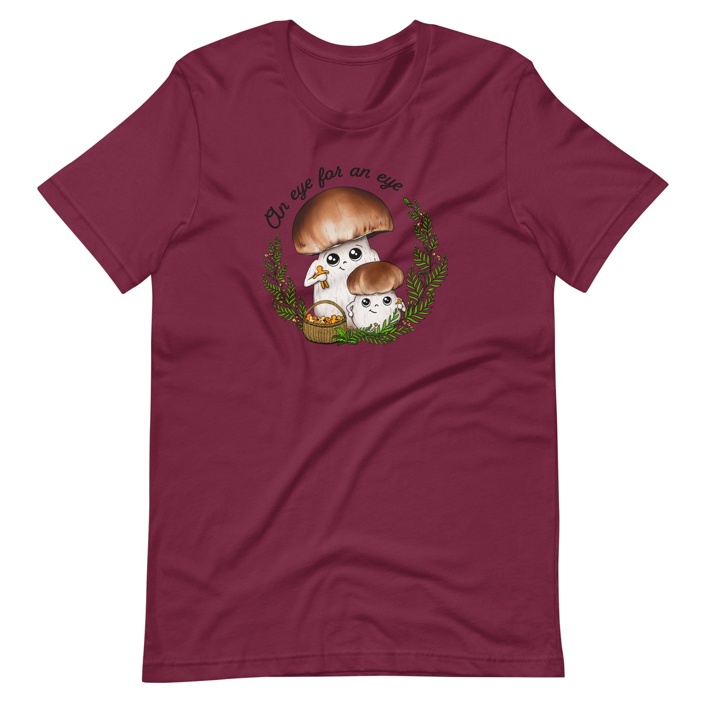 An Eye For An Eye | Unisex T-Shirt | Funny Mushroom Apparel
