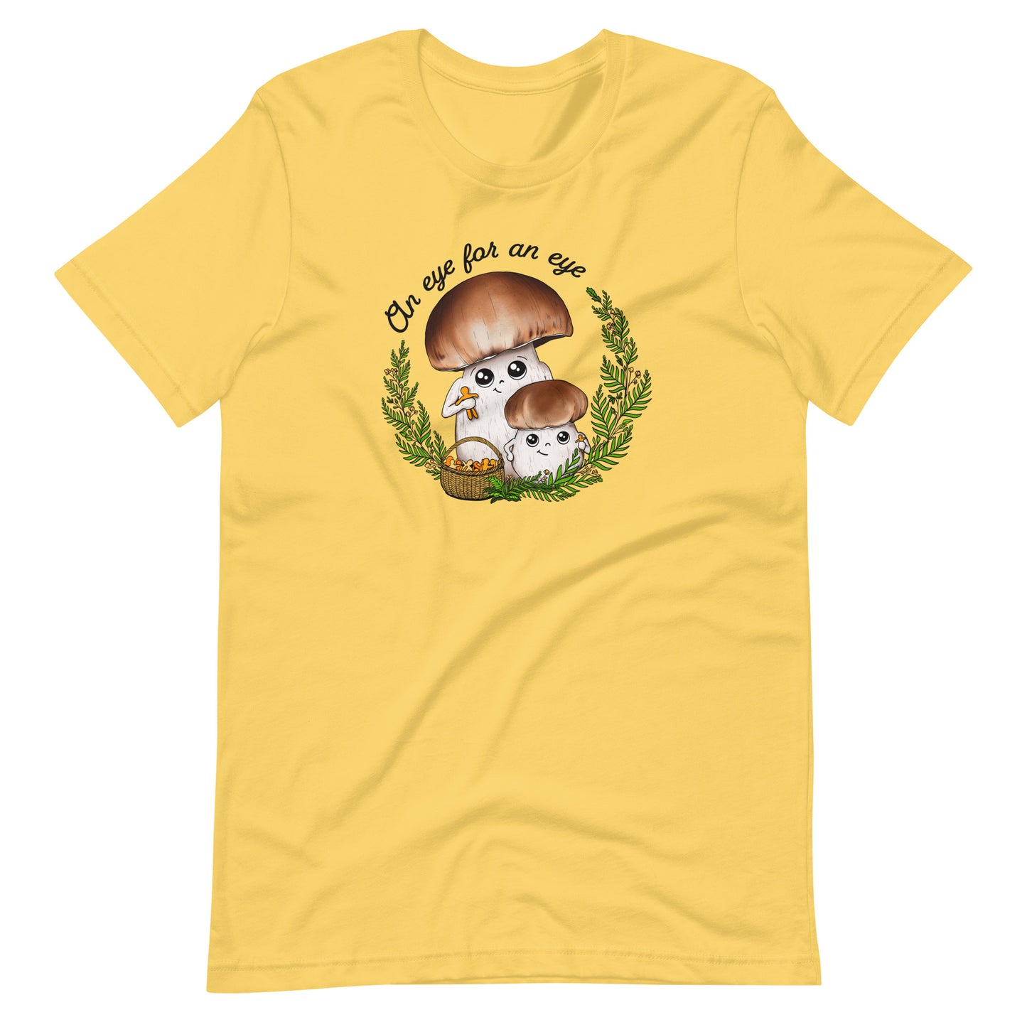 An Eye For An Eye | Unisex T-Shirt | Funny Mushroom Apparel