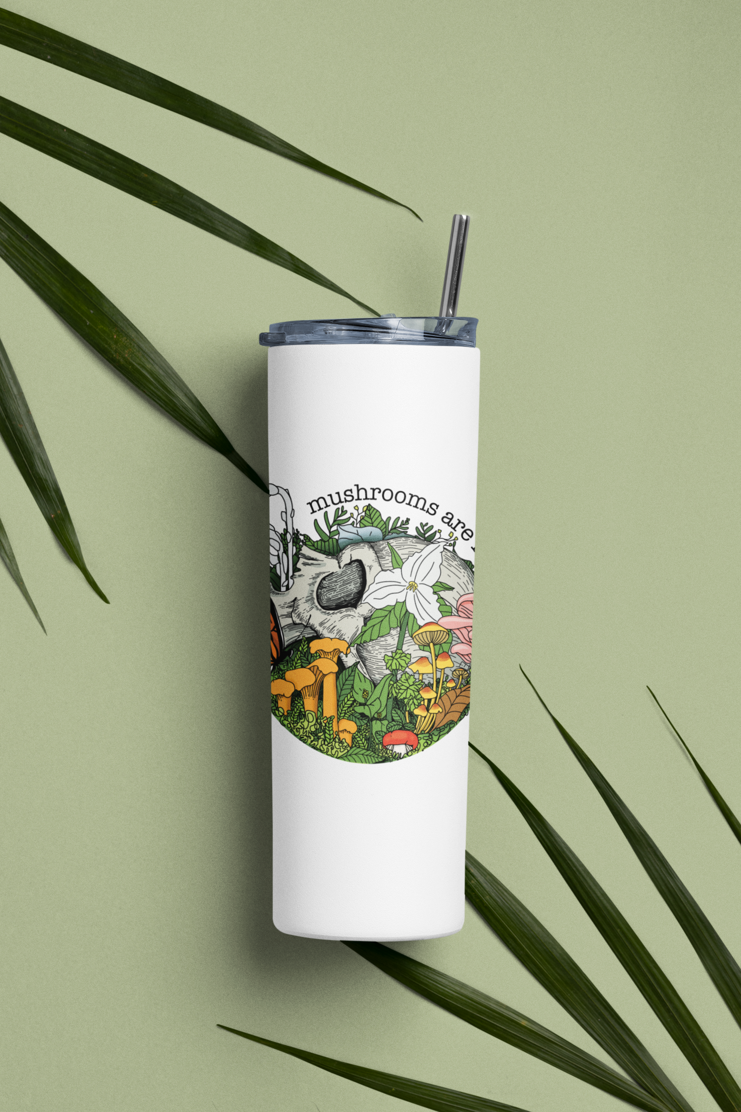 Mushrooms Are Life | 20oz Stainless Steel Skinny Tumbler | Beautiful Mushroom Artwork