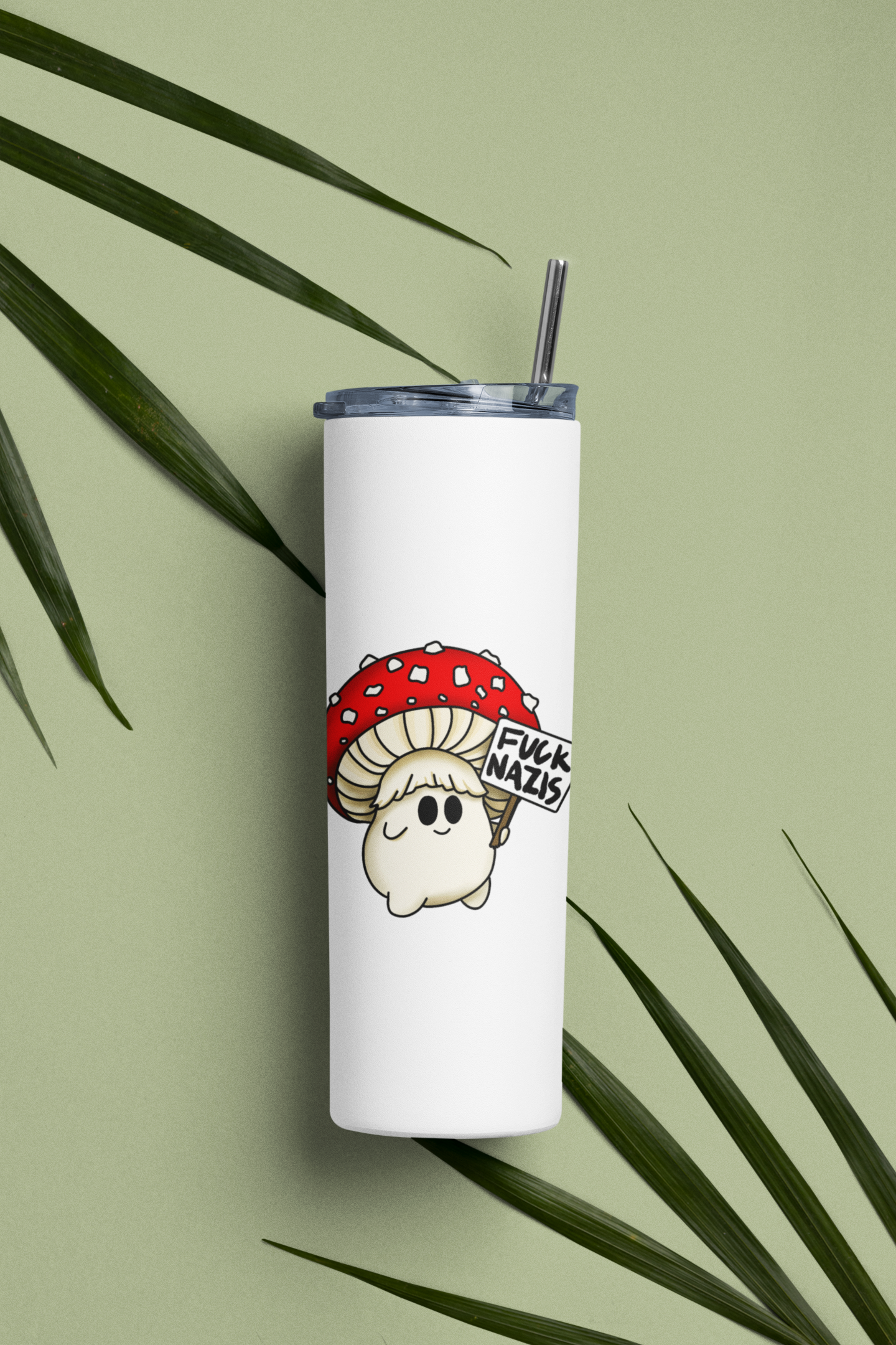Fuck Nazis Amanita | 20oz Stainless Steel Skinny Tumbler | Anti-Oligarchy/No Kings Artwork