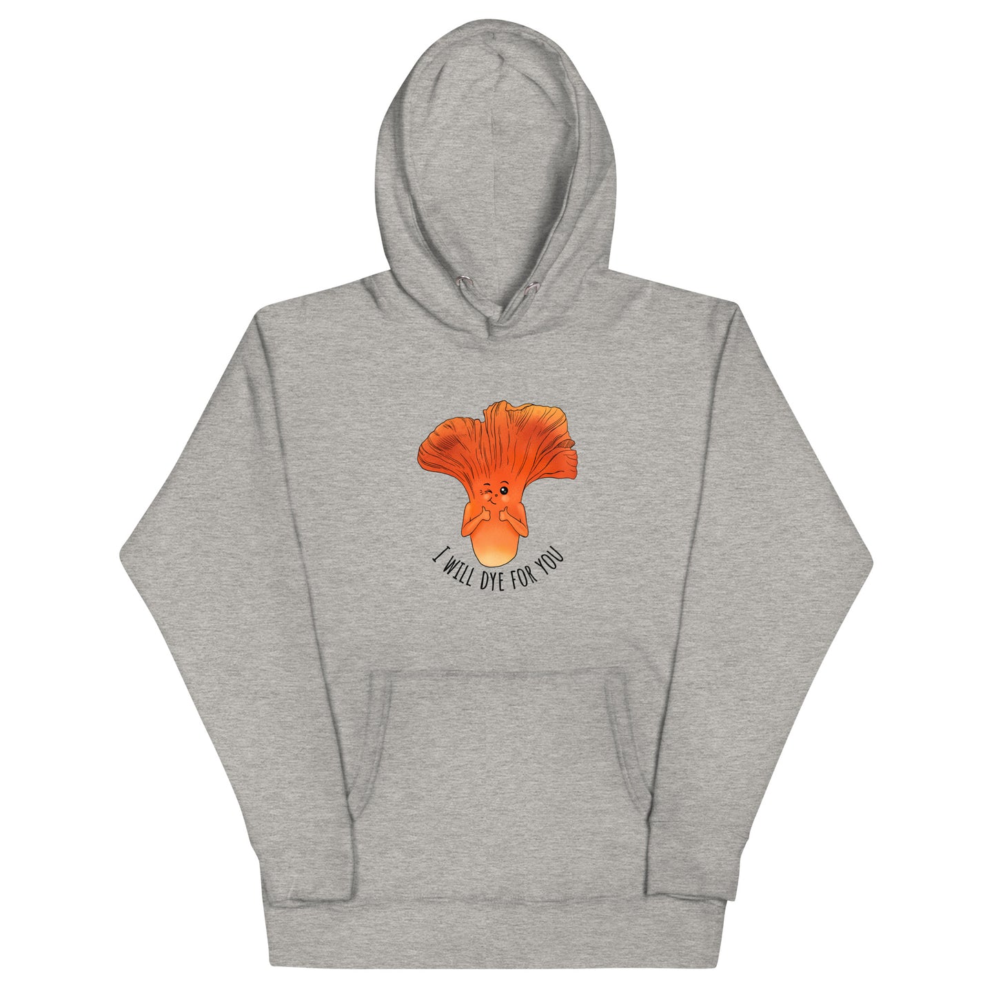 "I Will Dye For You" Lobster Mushroom | Unisex Hoodie | Funny Mushroom Apparel