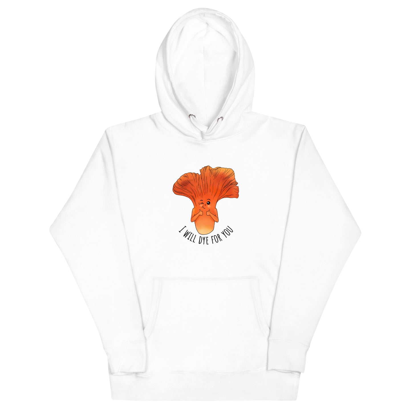 "I Will Dye For You" Lobster Mushroom | Unisex Hoodie | Funny Mushroom Apparel