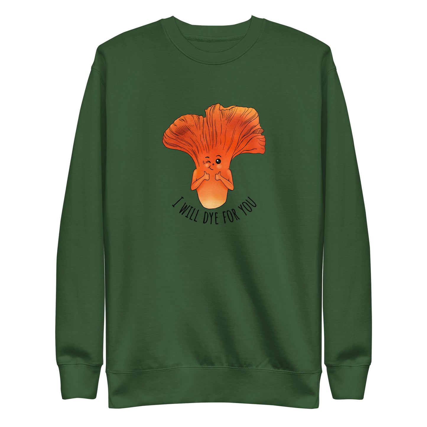 "I Will Dye For You" Lobster Mushroom | Unisex Sweatshirt | Funny Mushroom Apparel