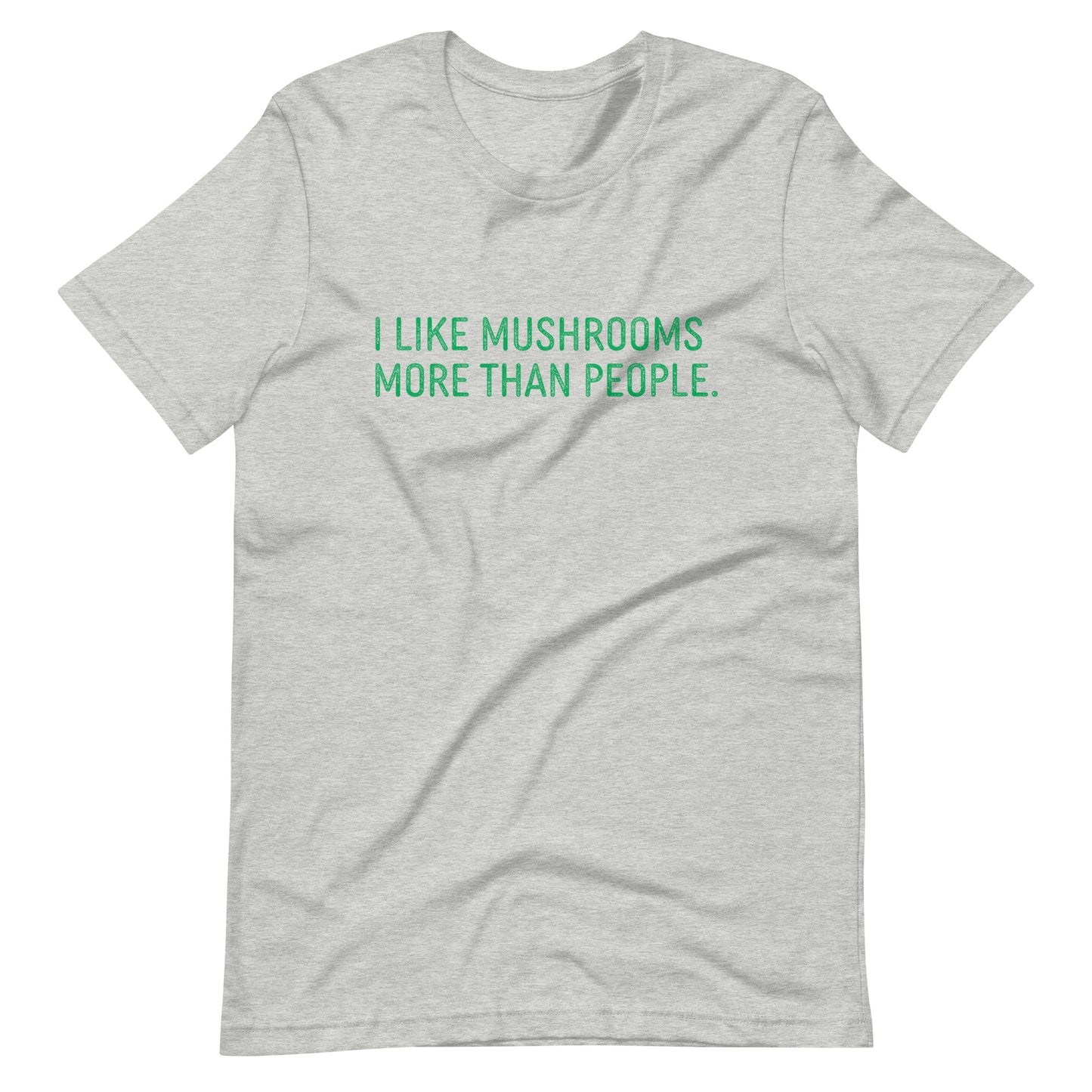 I Like Mushrooms More Than People | Unisex T-Shirt | Funny Mushroom Apparel