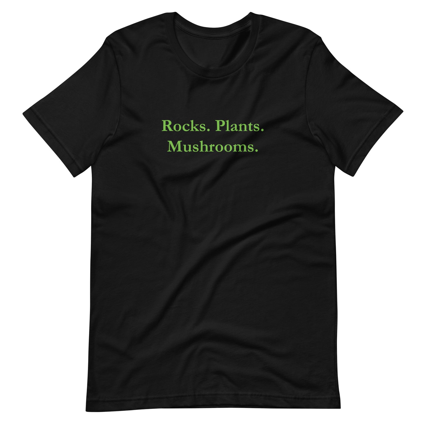 Rocks. Plants. Mushrooms | Unisex T-Shirt | Funny Mushroom Apparel