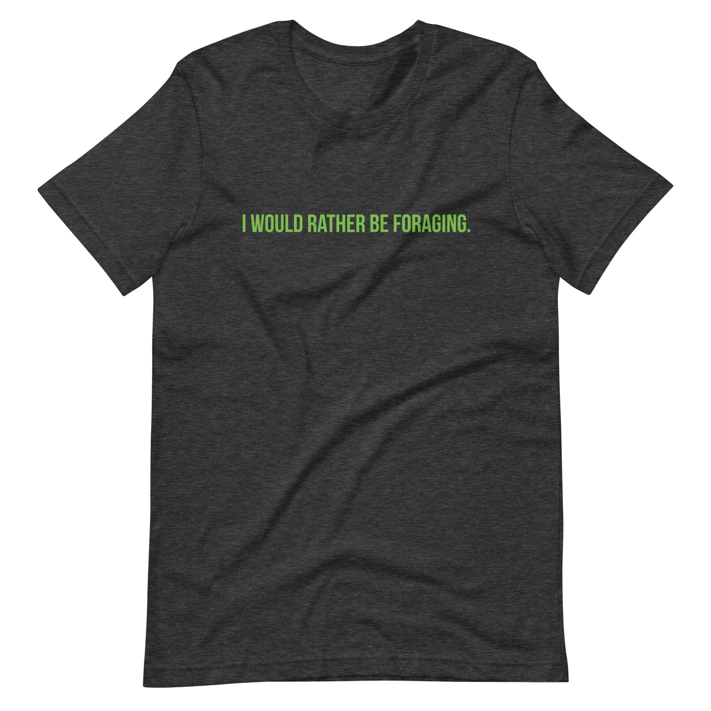 I Would Rather Be Foraging | Unisex T-Shirt | Funny Mushroom Apparel
