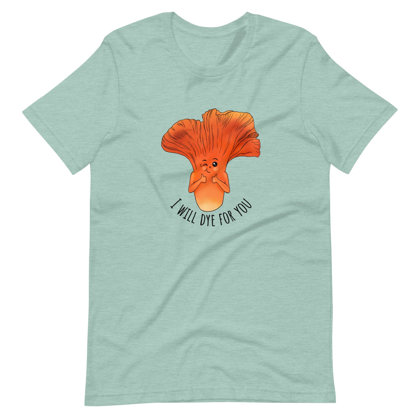 I Will Dye For You | Funny Lobster Mushroom T-Shirt