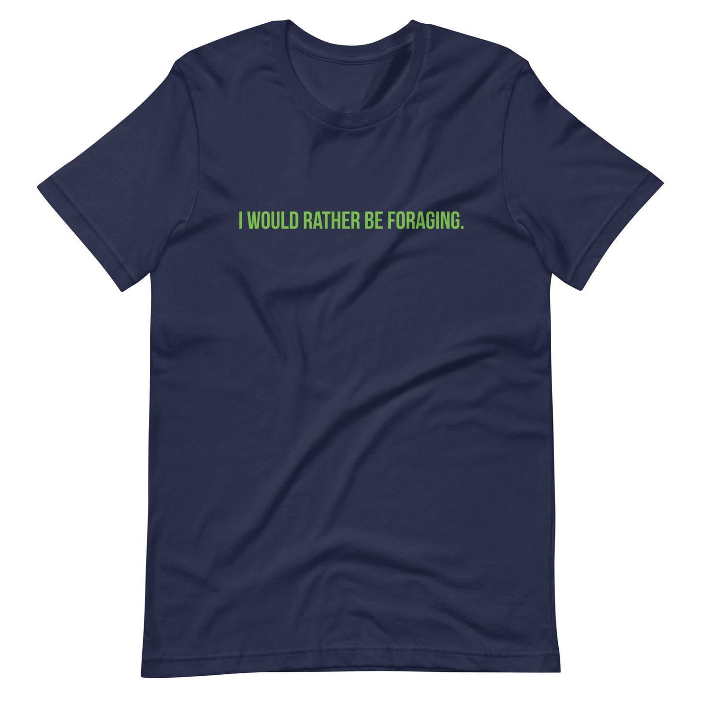 I Would Rather Be Foraging | Unisex T-Shirt | Funny Mushroom Apparel