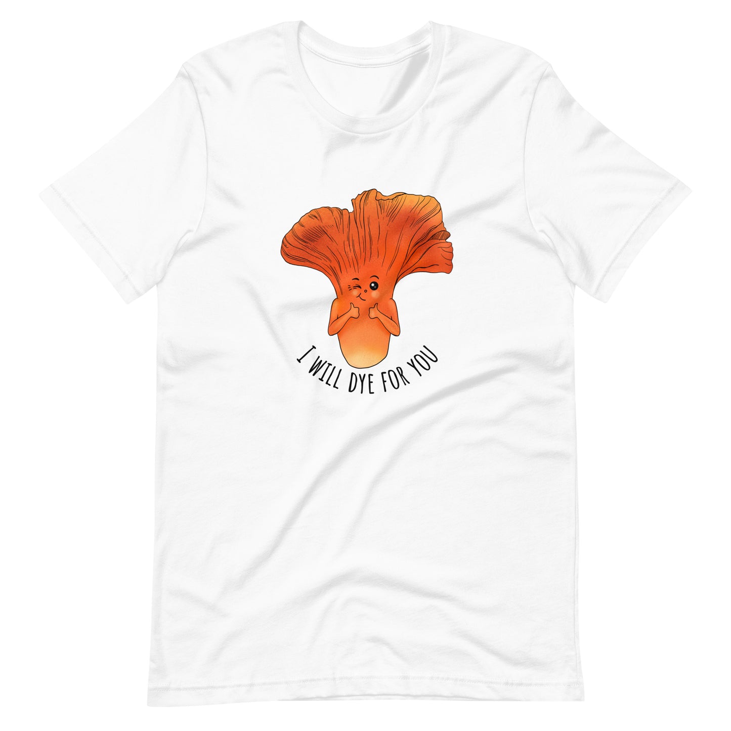 I Will Dye For You | Funny Lobster Mushroom T-Shirt