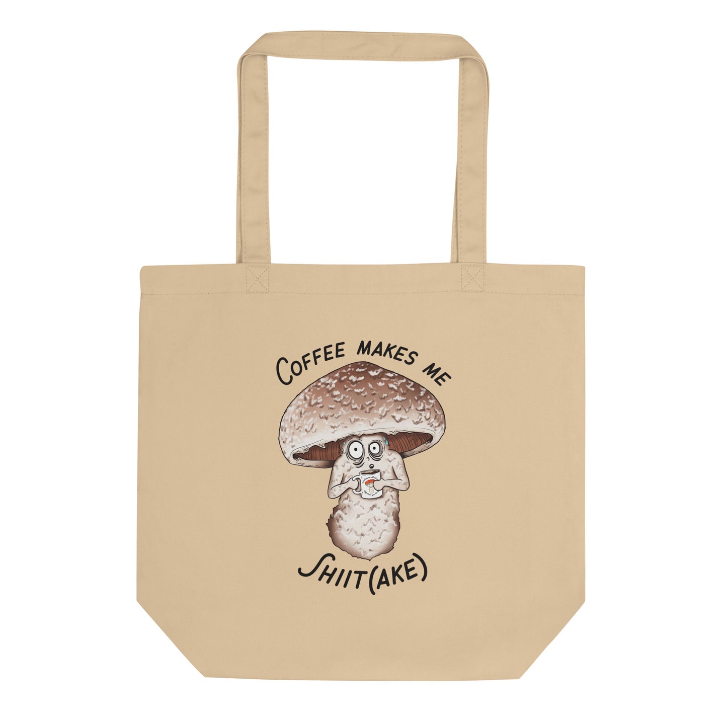 Coffee Makes Me Shiit(ake) | Eco-Friendly Tote Bag | Funny Mushroom Artwork