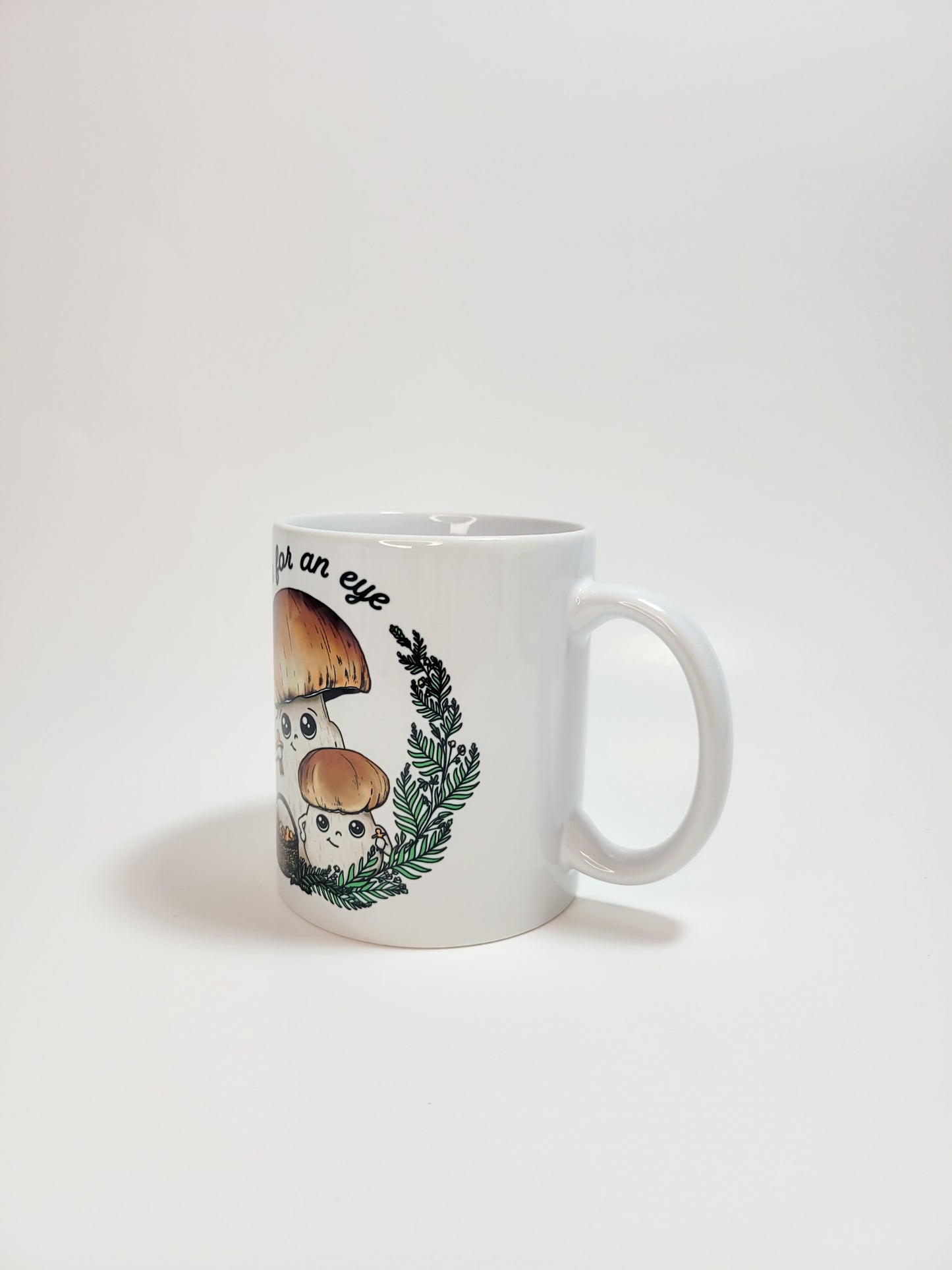 An Eye For An Eye | Funny Porcini Mushroom Mug | Mushroom Artwork on Ceramic Cup | 11oz/15oz Sizes