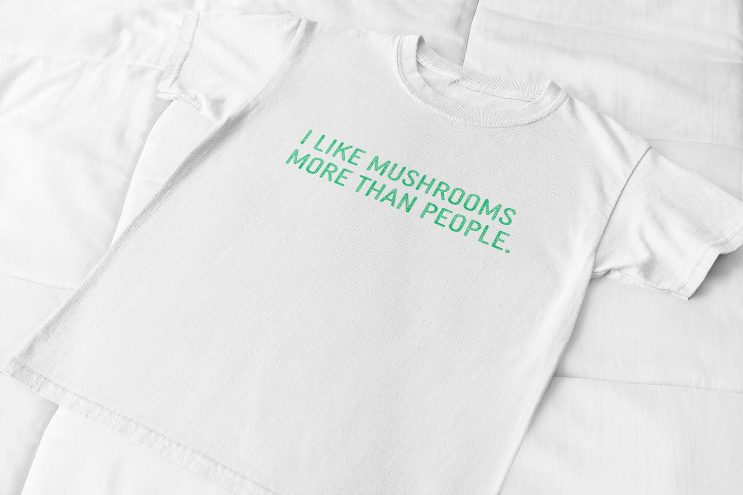 I Like Mushrooms More Than People. | Funny 100% Cotton T-Shirt