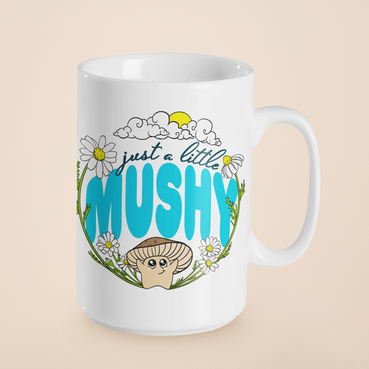 Just A Little Mushy | Adorable Mushroom Mug | 11oz/15oz Sizes